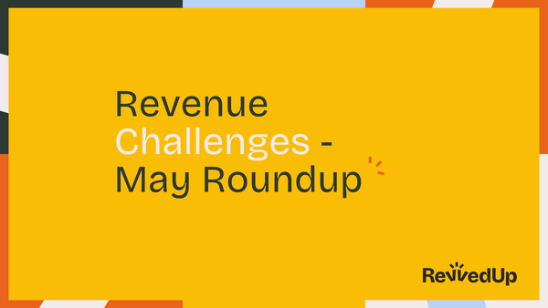 Revenue Challenges - the May Roundup