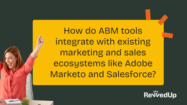 How do ABM tools integrate with existing marketing and sales ecosystems like Adobe Marketo and Salesforce?