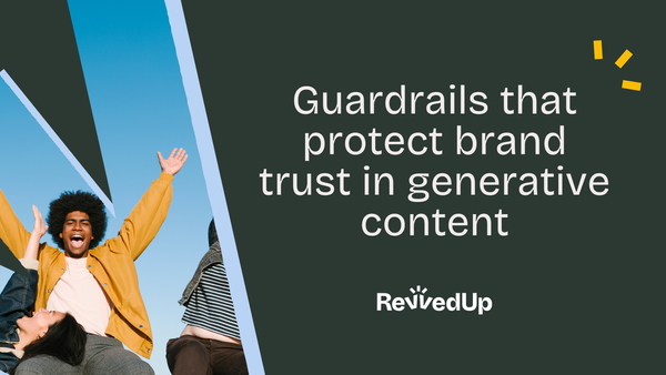 Guardrails that protect brand trust in generative content